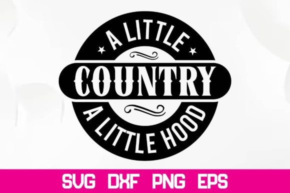 A Little Country a Little Hood SVG: Blending Two Worlds in One Craft Design