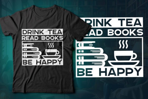 Drink Tea Read Books Be Happy T-shirt 04