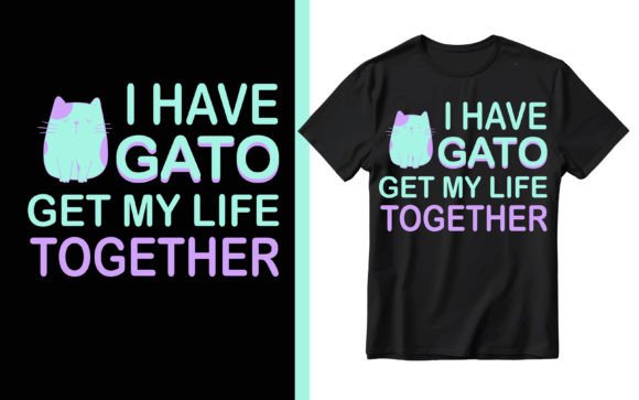 I Have Gato: A T-Shirt Design That Speaks to Cat Lovers and Creators Alike