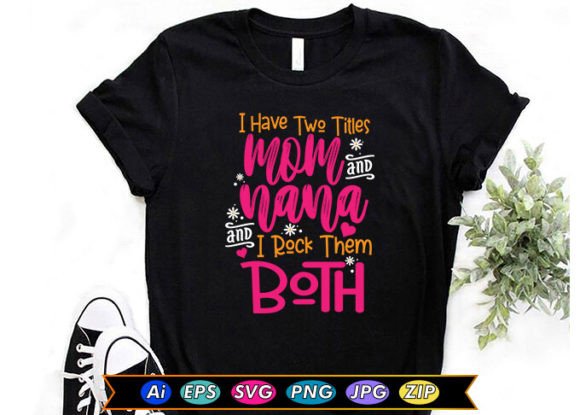 I Have Two Titles, MOM and NANA