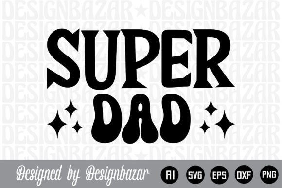 Super Dad SVG: Versatile Layered Design Files for Creative Projects