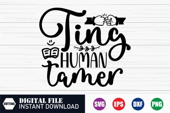 Ting Human Tamer, Teacher Tshirts Design: A Practical Guide to Digital Download Options