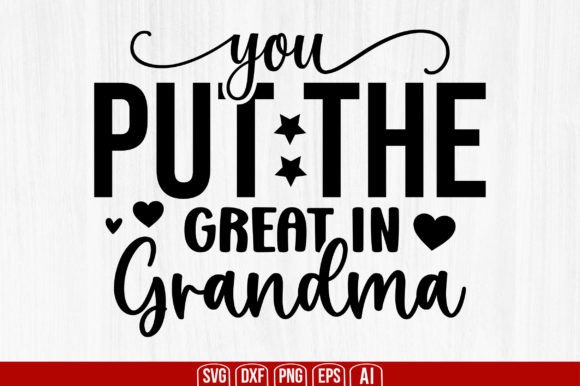 You Put the Great in Grandma